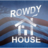 @Rowdy_House
