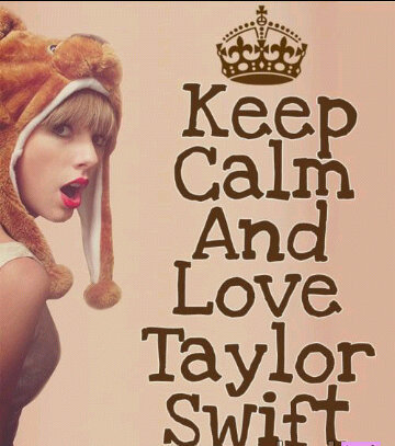 Keep Calm And Love Taylor Swift! @taylorswift13