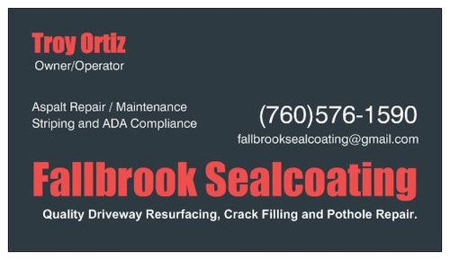 For all your sealcoating and asphalt needs.  Serving Fallbrook, Bonsall, Rainbow, and surrounding areas.  Call today for your free quote 760-576-1590.