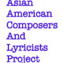 The Asian American Composers and Lyricists Project celebrates and presents works created and sung by Asian American musical theatre artists. Follow for news!