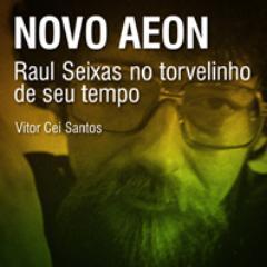 Novo Aeon: Raul Seixas no torvelinho de seu tempo. Um livro de @Vitor_Cei