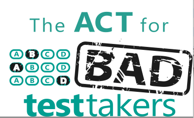 A revolutionary strategic approach to success on the ACT.