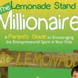 THE LEMONADE STAND MILLIONAIRE:A parents' guide to teaching financial literacy & entrepreneurship to your kids. Book NOW AVAILABLE from http://t.co/FS90NXQ4b9