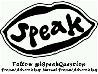 Leave your questions now for us.
Example: @iSpeakQuestion (Your Question)
NB: Will be selected/modified prior.

Promo/Advertising: Mutual Promo/Advertising!