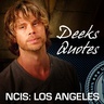 DeeksQuotes's profile picture. Witty, thought-provoking and sometimes utter nonsense from NCIS' one and only Liaison Officer, Detective Marty Deeks... a.k.a Shaggy