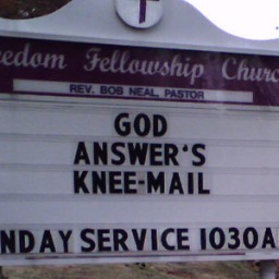 churchsignman's profile picture. Observing stupid things Christians say, and giving you something at which to chuckle