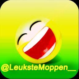Ben jij ook wel eens in voor een grapje, follow dan @LeuksteMoppen__ !