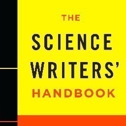 The Science Writers' Handbook: Everything You Need To Know to #pitchpublishprosper in the Digital Age.