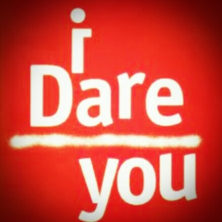 I DARE YOUR MUM.