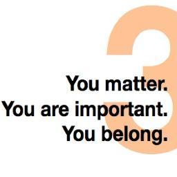 Children and youth, along with the adults in their lives need to believe three things: they matter, they are important and they belong. We can help do that.