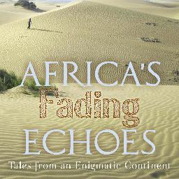 News Producer, Writer, Editor, author of Africa's Fading Echoes
