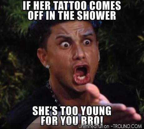 If you don't know she's too young or not. - Quotes from Jersey Shore about it. - Self-made 'STY4uM' quotes. -