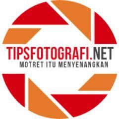 Tips Fotografi | Belajar Fotografi & Tips Trik Fotografi Pemula . Photography is fun, simple, easy & entertaining