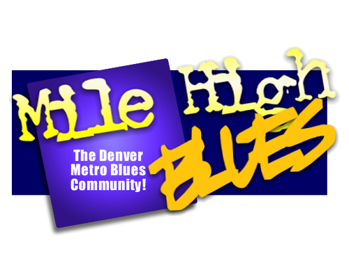 The Mile High Blues Society - The Denver Metro Blues Community!