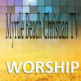 Myrtle Beach Christian TV Online 24 Hours a Day Internet Webcast Station.