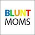 BLUNTmoms (@bluntmoms) Twitter profile photo