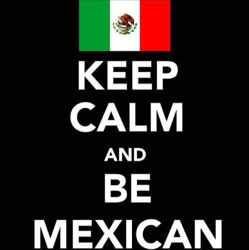 Funny •Mexicans Be Like •Mexican Problems •You Know You're Mexican •Everything Mexican!