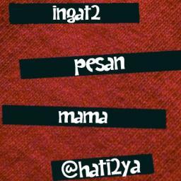 Follow @hati2ya ♥ Dimnpun km berada, Srg Ibu sll mendidik & mendoakan anaknya u kebaikan & dijauhkan dari keburukan. #hati2ya #IngatPesanMama #nasehatmama
