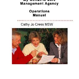 Cathy Jo Cress MSW is an expert in Geriatric Care Management.  My Geriatric Care Management Operations Manual came out in December 2012.