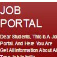 Dear Students, This Is A Job Portal. And Here You Are Get All Information About All Type Job In India.