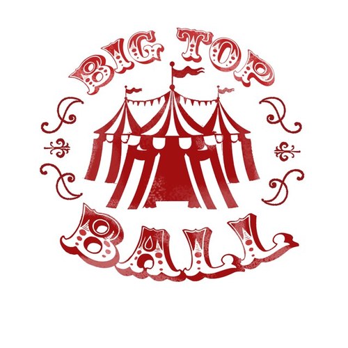 Ladies and Gentlemen, Boys and Girls, Children of All Ages, Welcome to the to the greatest ball on earth - BigTop Ball on April 13th! For only £25 a piece!