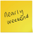 Nearly Weekend