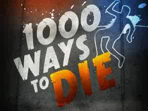 Official 1000 ways to die. You've may've seen it on TV but here we bring you images and tips. Follow and enjoy life.