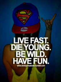 What I've learnt in my short few years on this stinking ass planet is to......Live life to its damn fullest!!!! And play RUGBY:)