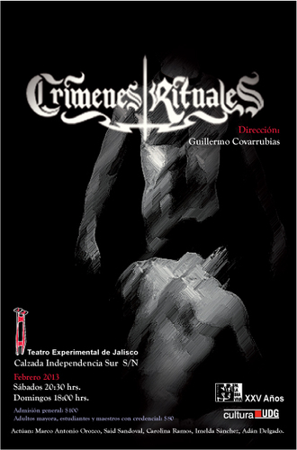 Crímenes Rituales
Presentándose sábados (20:30 hrs.) y domingos (18:00 hrs.) de Febrero en el Teatro Experimental de Jalisco.