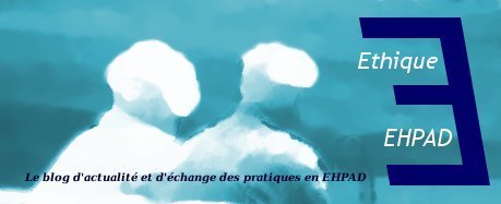 Le blog d'actualité et d'échange sur les pratiques éthiques en EHPAD