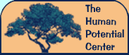 The Human Potential Center: nonprof Fitness Center for the Mind & Heart. We offer programs designed to tap the creativity love & playfulness of the human spirit
