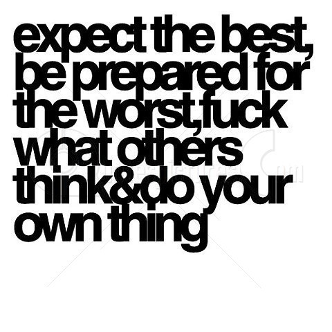 The Best Advice Is Passed On By The Survivors.
