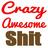 CrazyAwesomeShit