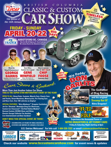 The BC Classic & Custom Car Show. The ONLY show around! April 19-21, 2013 @FVTradex Abbotsford