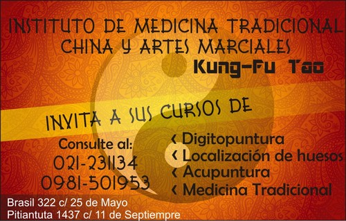 INSITUTO DE MEDICINA CHINA, ARTES MARCIALES Y MUSICA KUNGFU TAO 
CONTAMOS CON CURSOS GRATUITOS! LLAMA AL 021231134
Brasil 322 c/ 25 de mayo-Asuncion