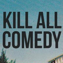 KillAllComedy's profile picture. Kill all Comedy is a Chicago based comedy collective, that makes videos as well as produces podcast, written humor, comics, & live comedy shows around Chicago.