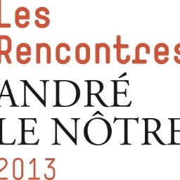 Du 1er au 3/07/2013, les Rencontres André Le Nôtre L'humanité du jardin : de l'enclos au territoire, 3 jours pour traiter du jardin et du paysage