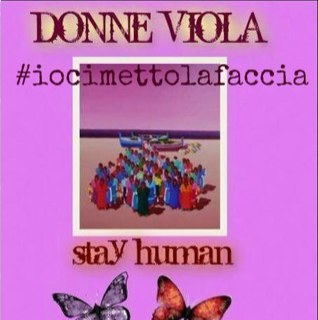 Siamo Donne Viola,donne che non hanno bisogno di urlare e prevaricare per far sentire la propria voce nella società.