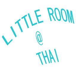 LITTLE ROOM @ THAI /////// SEE YOU SOON.
(littleroom.thai@yahoo.com)