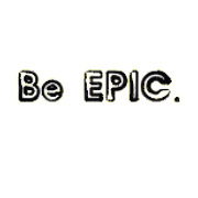 Be Epic