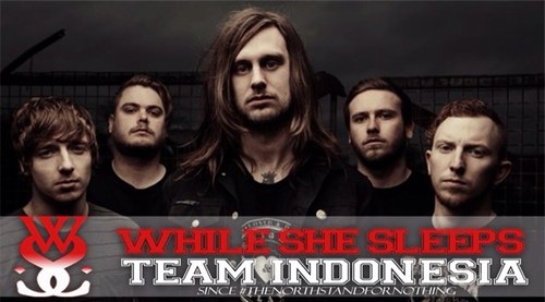 Welcome to the official  Indonesian Team of While She Sleeps band  . We've been officialy followed by @WhileSheSleeps . #TrophiesOfTheViolence in store now !