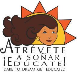 Atrévete a Soñar ¡Edúcate! (Dare to Dream: Get Educated) Conferences for young Latinas.
Helping Latina girls stay in school and go to college.