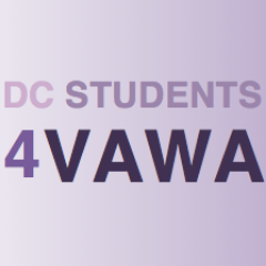 Coalition of DC students and campus organizations dedicated to the reauthorization of the Violence Against Women Act.