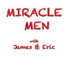 miraclementv's profile picture. James and Eric - Miracle Men - no we don't make miracles but we'll tell you more real soon!