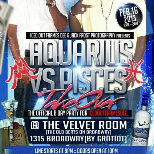 AQUARIUS VS PISCES TAKE OVER FEB 16 @VELVETROOM_DET OFFICIAL BDAY PARTY FOR @ICEOUTFRAMESDEE 2 PARTY BUSES BOOK YOUR SEAT FREE BDAY PARTY AND BOOTHS @3134123039