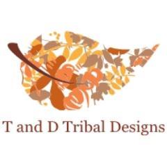 T and D Tribal Designs, a division of T and D Organics and Designs, proudly bringing you the finest in handcrafted, tribal inspired artwork by D.