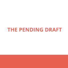 The Pending Draft