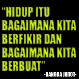 ranggajarot's profile picture. kita berjalan dengan kaki, kita hidup dengan hati dan pikiran. #positivethinking