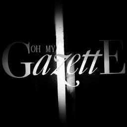 OMG doesn't mean OH MY GOD,it means OH MY GAZETTE! We are your fellow Sixth Guns. We will do our best to keep you updated about the GazettE.Yoroshiku! ✩