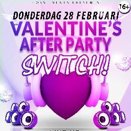 28 FEBRUARI SWITCH! : VALENTINE'S AFTERPARTY, MET O.A LAURENSVERBAAN, MERDAND D & MANY MORE.. #SWITCH BY #LOSSEVENTS